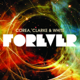 Corea, Clarke & White - Forever (CD1) '2011