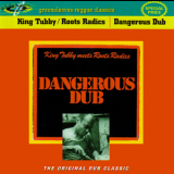 King Tubby & Roots Radics - Dangerous Dub (King Tubby Meets Roots Radics) (2001 Greensleeves) '1981