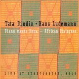Tata Dindin & Hans Ludemann - African Dialogues '1999