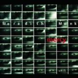 Meredith Monk - Mercy '2002