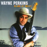 Wayne Perkins - Ramblin' Heart '2005