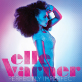 Elle Varner - Perfectly Imperfect '2012