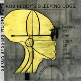 Rob Reddy's Sleeping Dogs -  Seeing by the Light of My Own Candle '2001