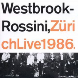 Westbrook - Rossini - Zurich Live 1986 '1994