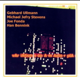 Gebhard Ullmann, Michael Jefry Stevens, Joe Fonda, Han Bennink - Conference Call - Variations On A Master Plan '2003