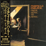 Fairfield Parlour - From Home To Home [2CD] (2005 Japan, AIRAC-1091/2) '1970