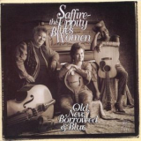 Saffire - The Uppity Blues Women - Old, New, Borrowed & Blue '1994