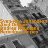 Sven-ake Johansson Axel Dorner, Andrea Neumann - Barselona Series '1999