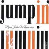 'papa' John Defrancesco - Jumpin` '2002