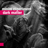 Minim Experiment - Dark Matter '2016