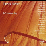 Lindsey Horner - Don't Count On Glory '2004