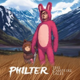 Philter - The Campfire Tales  '2016