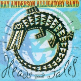 Ray Anderson Alligatory Band - Heads And Tales '1995