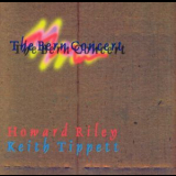 Howard Riley & Keith Tippett - The Bern Concert '1993