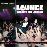 Richard Cheese - Lounge Against The Machine '2000