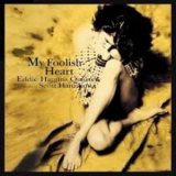 Eddie Higgins Quartet - My Foolish Heart '2005