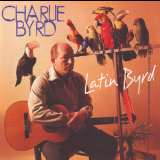 Charlie Byrd - Latin Byrd '1996