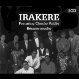 Chucho Valdes & Irakere - Besame Mucho (Unforgettable Boleros) '2000