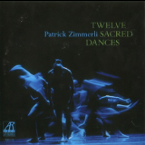 Patrick Zimmerli - Twelve Sacred Dances '1998