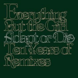 Everything But The Girl - Adapt or Die - Ten Years of Remixes '2005