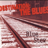 Blue Stew - Destination: The Blues '2003
