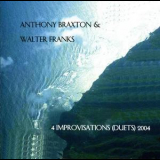 Anthony Braxton & Walter Franks - 4 Improvisations Duets 2004 (2CD) '2004