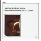 Anthony Braxton - Six Compositions (Quartet) 1984 '1984