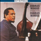 Charles Mingus - Charles Mingus Presents Charles Mingus '1960