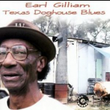 Earl Gilliam - Texas Doghouse Blues '2005