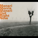 Joe Maneri, Joe Morris, Mat Maneri - Out Right Now '2001