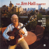 The Jim Hall Quartet - All Across The City '1989