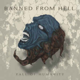 Banned From Hell - Fall Of Humanity '2016