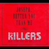 The Killers - Joseph, Better You Than Me (single) '2008