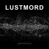 Lustmord - Metavoid '2001