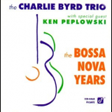 Charlie Byrd Trio (with Ken Peplowski) - Bossa Nova Years '1991