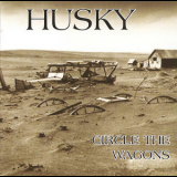 Husky - Circle The Wagons '2006