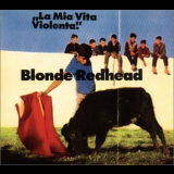 Blonde Redhead - La Mia Vita Violenta! '1995