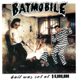 Batmobile - Bail Was Set At 6,000,000 '1988