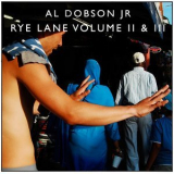 Al Dobson Jr. - Rye Lane Volume II & III '2016
