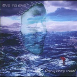 Eye To Eye - One In Every Crowd '2006