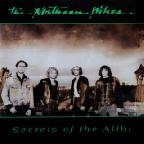 The Northern Pikes - Secrets Of The Alibi '1988