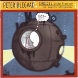 Peter Blegvad - Choices Under Pressure '2001