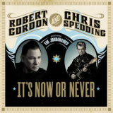 Robert Gordon & Chris Spedding - It's Now Or Never '2007