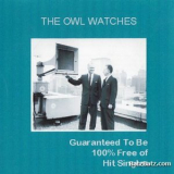 The Owl Watches - Guaranteed To Be 100 Free Of Hit Singles '2007