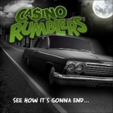 Ca$ino Rumblers - See How It's Gonna End '2006