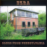 Ezra - Songs From Pennsylvania '2006
