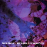 Merzbow - Hybrid Noisebloom '1997