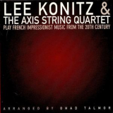 Lee Konitz & The Axis String Quartet - Play French Impressionist Music From The 20th Century '2000