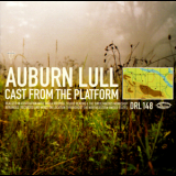 Auburn Lull - Cast From The Platform '2004