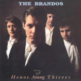 The Brandos - Honor Among Thieves [vinyl rip, 16-44] '1987